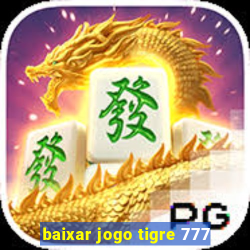 baixar jogo tigre 777